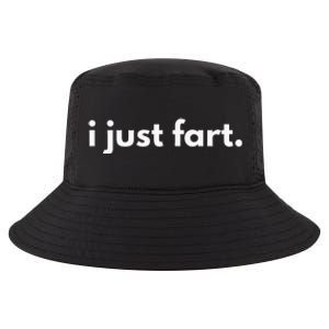 I Just Fart Gross Funny Fart Gifts I Just Farted Cool Comfort Performance Bucket Hat