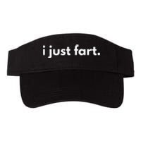 I Just Fart Gross Funny Fart Gifts I Just Farted Valucap Bio-Washed Visor