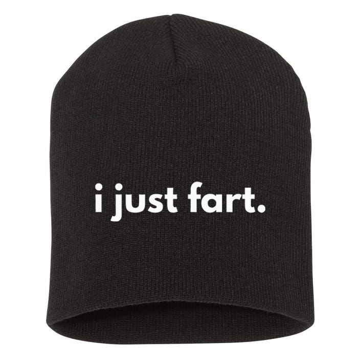 I Just Fart Gross Funny Fart Gifts I Just Farted Short Acrylic Beanie