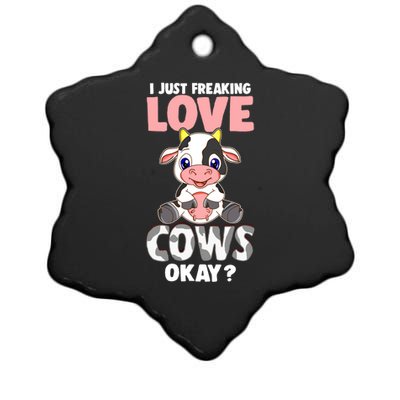 I Just Freaking Love Cows Okay Funny Cow Humor Gift Ceramic Star Ornament