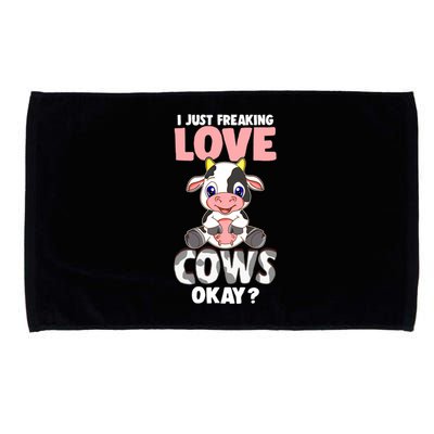 I Just Freaking Love Cows Okay Funny Cow Humor Gift Microfiber Hand Towel