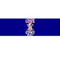 I Just Freaking Love Cows Okay Funny Cow Humor Gift Bumper Sticker