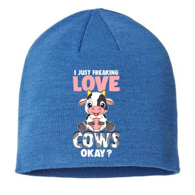 I Just Freaking Love Cows Okay Funny Cow Humor Gift Sustainable Beanie