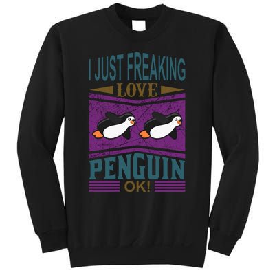 I Just Freaking Love Penguin Ok Sweatshirt