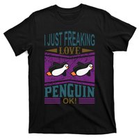 I Just Freaking Love Penguin Ok T-Shirt