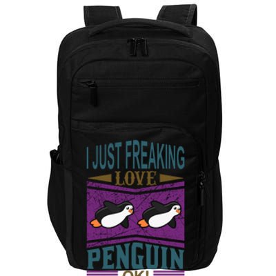 I Just Freaking Love Penguin Ok Impact Tech Backpack