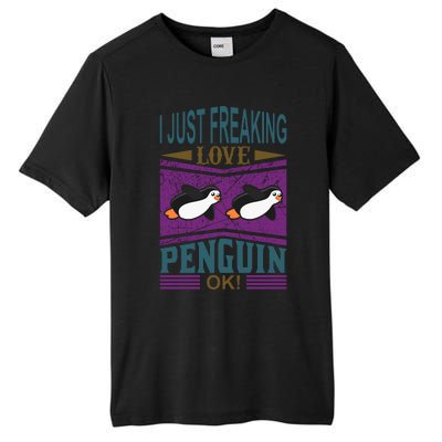 I Just Freaking Love Penguin Ok Tall Fusion ChromaSoft Performance T-Shirt