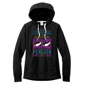 I Just Freaking Love Penguin Ok Women's Fleece Hoodie