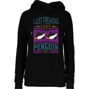 I Just Freaking Love Penguin Ok Womens Funnel Neck Pullover Hood