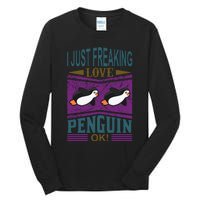 I Just Freaking Love Penguin Ok Tall Long Sleeve T-Shirt