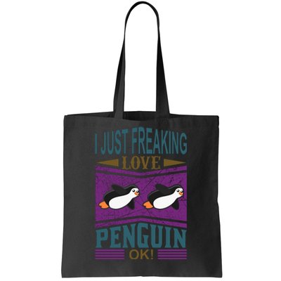 I Just Freaking Love Penguin Ok Tote Bag