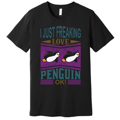 I Just Freaking Love Penguin Ok Premium T-Shirt