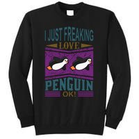 I Just Freaking Love Penguin Ok Tall Sweatshirt