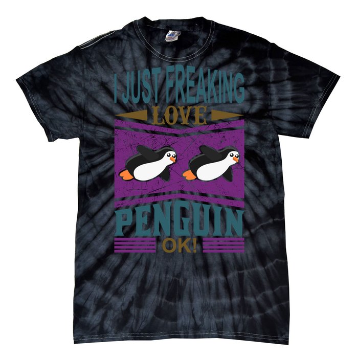 I Just Freaking Love Penguin Ok Tie-Dye T-Shirt