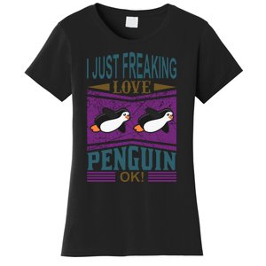 I Just Freaking Love Penguin Ok Women's T-Shirt