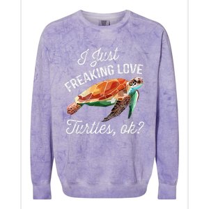 I Just Freaking Love Turtles Animal Lover Earth Day Colorblast Crewneck Sweatshirt