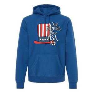 I Just Freaking Love Usa Ok Gift Usa Patriotic 4th Of July Gift Premium Hoodie