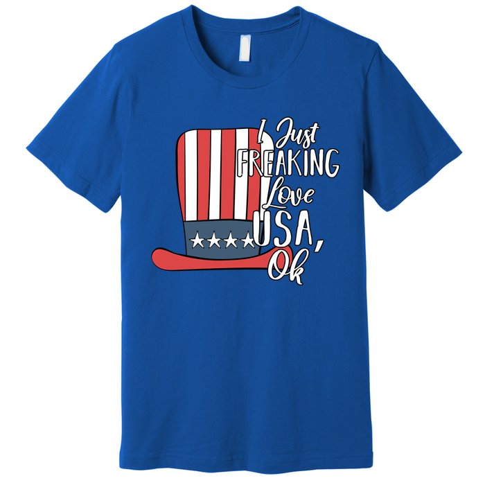 I Just Freaking Love Usa Ok Gift Usa Patriotic 4th Of July Gift Premium T-Shirt