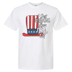 I Just Freaking Love Usa Ok Gift Usa Patriotic 4th Of July Gift Garment-Dyed Heavyweight T-Shirt