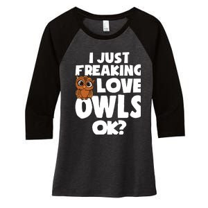 I Just Freaking Love Owls Ok Women's Tri-Blend 3/4-Sleeve Raglan Shirt