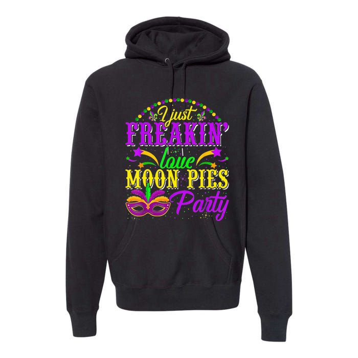 I Just Freakin Love Moon Pie funny Mardi Gras Party Premium Hoodie