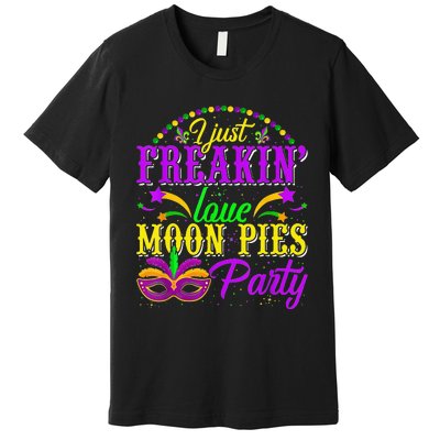 I Just Freakin Love Moon Pie funny Mardi Gras Party Premium T-Shirt