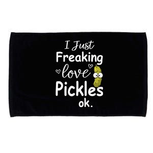 I Just Freaking Love Pickles Ok Gift Cool Pickles Gift Microfiber Hand Towel