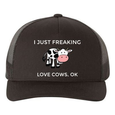 I Just Freaking Love Cows Ok Funny Cow Humor Yupoong Adult 5-Panel Trucker Hat