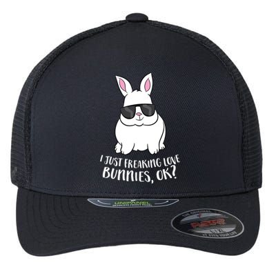 I Just Freaking Love Bunnys Ok Cute Rabbit With Sunglasses Gift Flexfit Unipanel Trucker Cap