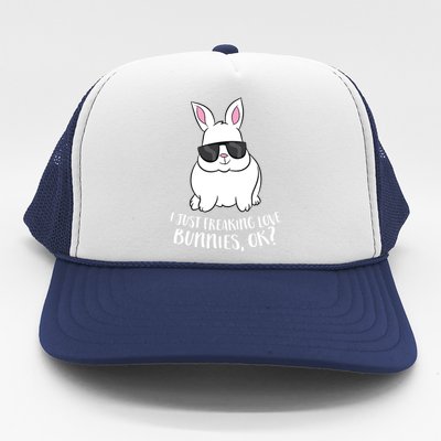 I Just Freaking Love Bunnys Ok Cute Rabbit With Sunglasses Gift Trucker Hat