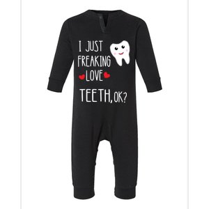 I Just Freaking Love Teeth Dental Assistant Oral Hygiene Gift Infant Fleece One Piece