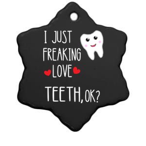 I Just Freaking Love Teeth Dental Assistant Oral Hygiene Gift Ceramic Star Ornament