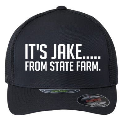 ItS Jake From State Farm Funny Flexfit Unipanel Trucker Cap
