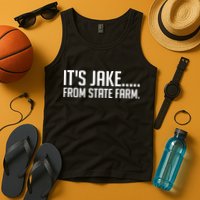 ItS Jake From State Farm Funny Tank Top