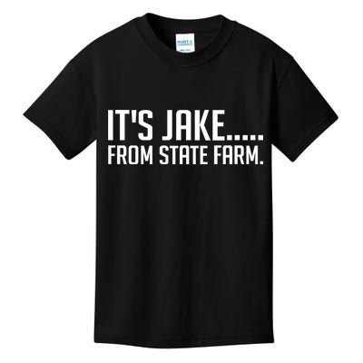 ItS Jake From State Farm Funny Kids T-Shirt