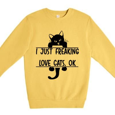 I Just Freaking Love Cats Ok Premium Crewneck Sweatshirt