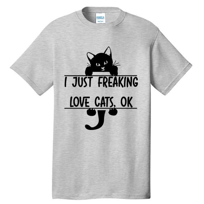 I Just Freaking Love Cats Ok Tall T-Shirt