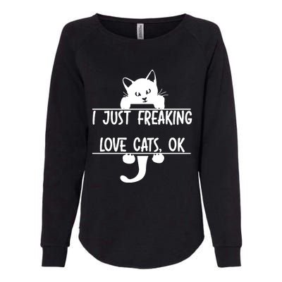 I Just Freaking Love Cats Ok Womens California Wash Sweatshirt