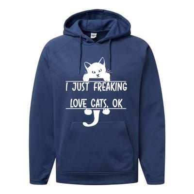 I Just Freaking Love Cats Ok Performance Fleece Hoodie