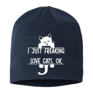 I Just Freaking Love Cats Ok Sustainable Beanie