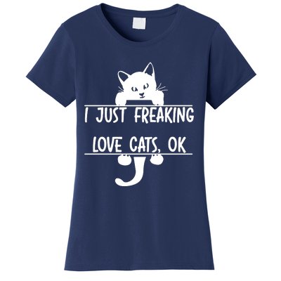 I Just Freaking Love Cats Ok Women's T-Shirt