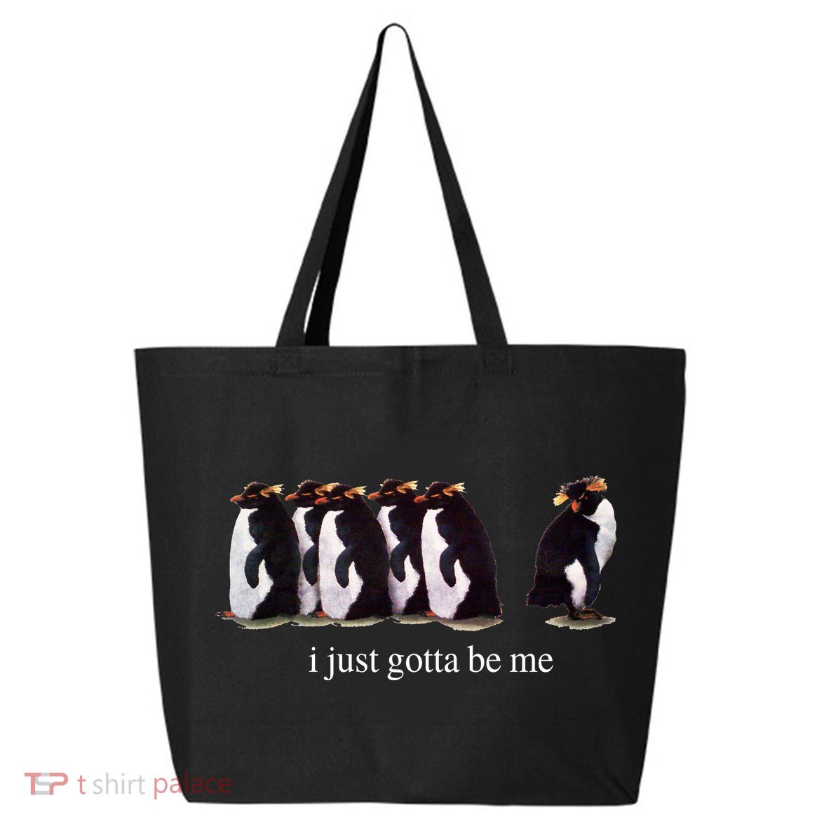 I Just Gotta Be Me Penguin 25L Jumbo Tote