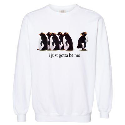 I Just Gotta Be Me Penguin Garment-Dyed Sweatshirt