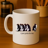I Just Gotta Be Me Penguin Mug