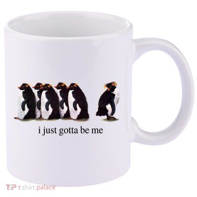 I Just Gotta Be Me Penguin 11oz C Handle Ceramic Mug