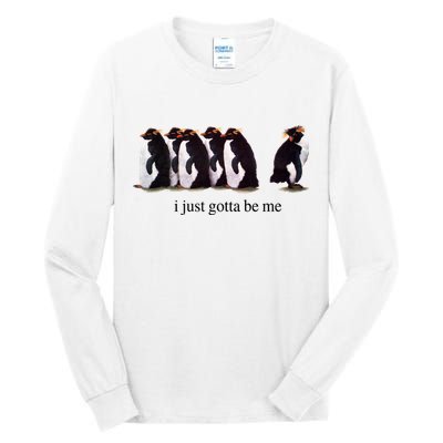I Just Gotta Be Me Penguin Tall Long Sleeve T-Shirt