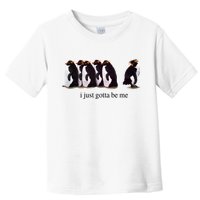 I Just Gotta Be Me Penguin Toddler T-Shirt