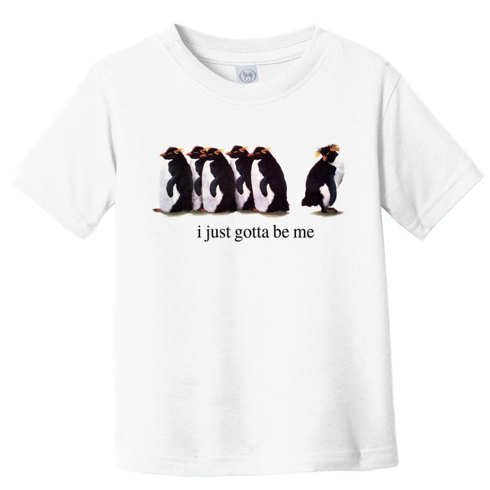 I Just Gotta Be Me Penguin Toddler T-Shirt