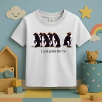 I Just Gotta Be Me Penguin Toddler T-Shirt