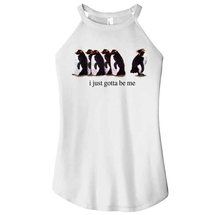 I Just Gotta Be Me Penguin Women's Perfect Tri Rocker Tank